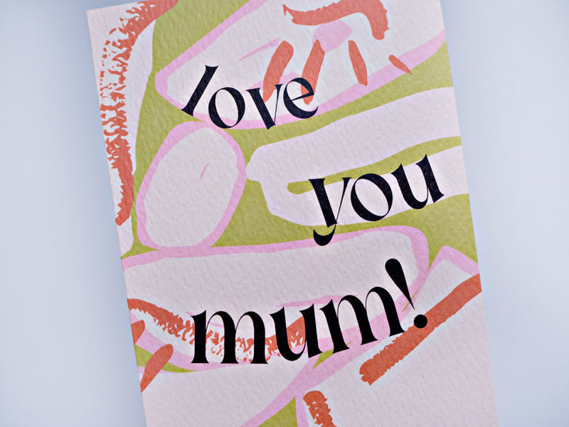 The Completist Capri Love You Mum Card